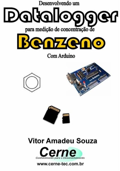 Desenvolvendo Um Datalogger Para Medição De Concentração De Benzeno Com Arduino (eBook, PDF)