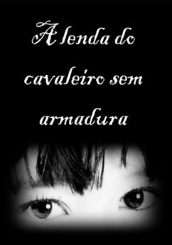Cover A Lenda Do Cavaleiro Sem Armadura (eBook, PDF)