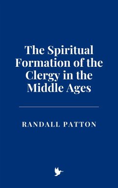 Cover The Spiritual Formation of the Clergy in the Middle Ages (eBook, ePUB)