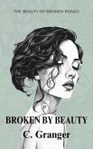 Broken By Beauty:The Beauty of Broken Bonds (eBook, ePUB)