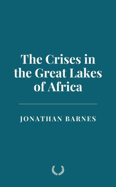 The Crises in the Great Lakes of Africa (eBook, ePUB)