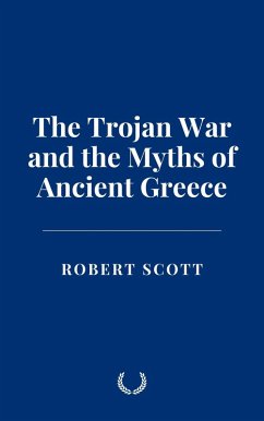 Cover The Trojan War and the Myths of Ancient Greece (eBook, ePUB)