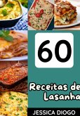 60 Receitas De Lasanhas: Lasanhas Irresistíveis: Sabores Que Derretem No Paladar (eBook, ePUB)