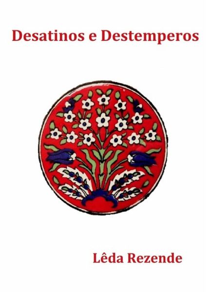 Desatinos E Destemperos (eBook, PDF) Desatinos E Destemperos (eBook, PDF)