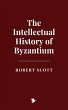 The Intellectual History of Byzantium... - Bild 1