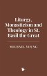 Liturgy, Monasticism and Theology in... - Bild 1
