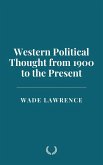 Western Political Thought from 1900 to the Present (eBook, ePUB) Western Political Thought from 1900 to the Present (eBook, ePUB)