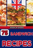 75 Sandwich Recipes (eBook, ePUB) 75 Sandwich Recipes (eBook, ePUB)