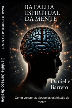 Batalha Espiritual Da Mente (eBook, ePUB) - Barreto, Danielle
