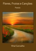 Flores, Frutos E Canções (eBook, PDF) Flores, Frutos E Canções (eBook, PDF)