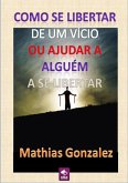 Como Se Livrar De Um Vício (eBook, PDF)