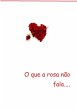 O Que A Rosa Não Fala (eBook, ePUB) - Bild 1