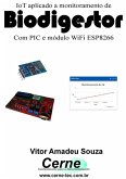 Iot Aplicado A Monitoramento De Biodigestor Com Pic E Módulo Wifi Esp8266 (eBook, PDF)