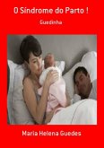 O Síndrome Do Parto ! (eBook, PDF)