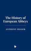 The History of European Abbeys (eBook, ePUB) The History of European Abbeys (eBook, ePUB)