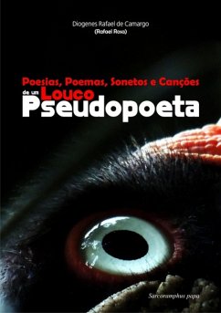 Cover Poesias, Poemas, Sonetos E Canções De Um Pseudopoeta Louco (eBook, PDF)
