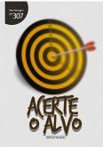 Acerte O Alvo (eBook, PDF)