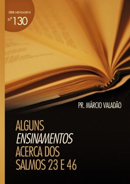 Alguns Ensinamentos A Respeito Dos Salmos 23 E 46 (eBook, PDF) Alguns Ensinamentos A Respeito Dos Salmos 23 E 46 (eBook, PDF)
