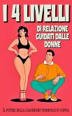 I 4 livelli delle relazioni guidate dalle donne (eBook, ePUB)