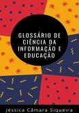 Glossário De Ciência Da Informação E Educação (eBook, PDF) Glossário De Ciência Da Informação E Educação (eBook, PDF)