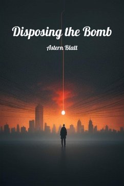 Disposing the Bomb (Astern Blatt Short Novels, #27) (eBook, ePUB) - Blatt, Astern