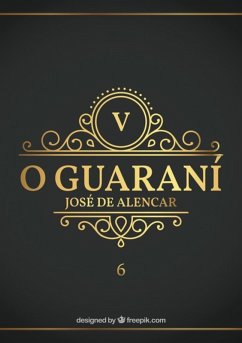 O Guaraní (eBook, ePUB) - de Alencar, José