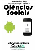 Desenvolvendo Jogos No Smartphone Para Ensino De Ciências Sociais (eBook, PDF)