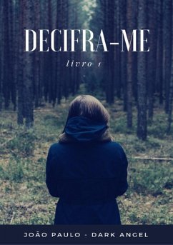 Decifra-me (eBook, ePUB) - Angel, João Paulo - Dark
