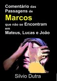 Comentário Das Passagens De Marcos Que Não Se Encontram Em Mateus, Lucas E João (eBook, ePUB)