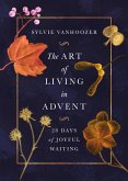 The Art of Living in Advent (eBook, ePUB) The Art of Living in Advent (eBook, ePUB)