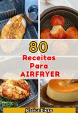 80 Receitas Para Fazer Na Ayrfryer (eBook, ePUB)