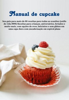 Cover Manual De Cupcake Seu Guia Para Mais De 80 Receitas Para Todas As Ocasiões (estilo De Vida Imm) (eBook, ePUB)