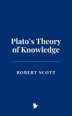 Plato's Theory of Knowledge (eBook, ePUB)