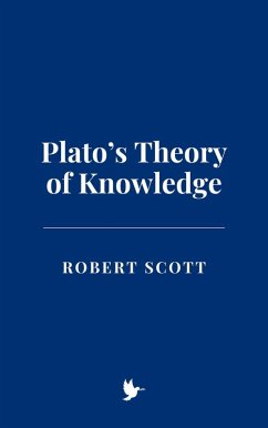 Plato's Theory of Knowledge (eBook, ePUB) - Scott, Robert