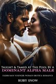 Taught & Tamed At The Pool By A Dominant Alpha Male: Older Man Younger Woman Erotica Romance (My Forbidden Age Gap Erotic Romance, #6) (eBook, ePUB) Taught & Tamed At The Pool By A Dominant Alpha Male: Older Man Younger Woman Erotica Romance (My Forbidden Age Gap Erotic Romance, #6) (eBook, ePUB)