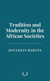 Tradition and Modernity in the African Societies (eBook, ePUB) Tradition and Modernity in the African Societies (eBook, ePUB)