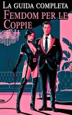 La guida completa al femdom per le coppie Confessioni di un'amante (eBook, ePUB)