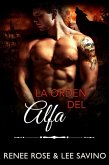 La orden del alfa (Alfas Peligrosos, #19) (eBook, ePUB)