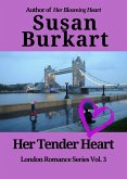 Her Tender Heart (London Romance Series, #3) (eBook, ePUB) Her Tender Heart (London Romance Series, #3) (eBook, ePUB)