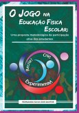 O Jogo Na Educação Física Escolar (eBook, PDF)
