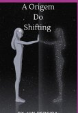 A Origem Do Shifting (eBook, ePUB)