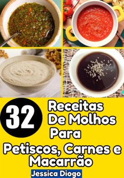 Cover Descubra O Segredo Dos Sabores Incríveis: 32 Receitas De Molhos Para Transformar Suas Refeições! (eBook, ePUB)