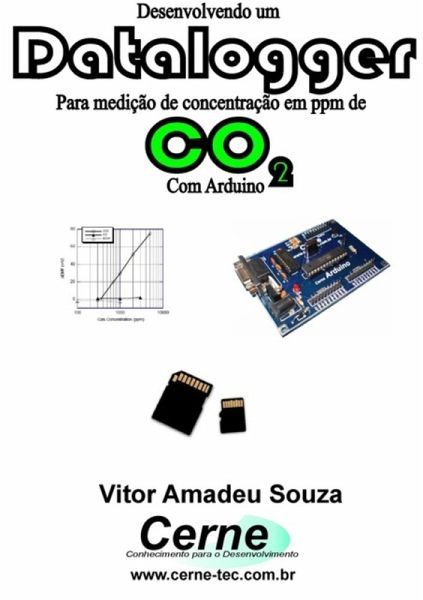 Desenvolvendo Um Datalogger Para Medição De Concentração De Co2 Com Arduino (eBook, PDF) Desenvolvendo Um Datalogger Para Medição De Concentração De Co2 Com Arduino (eBook, PDF)