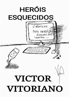 Heróis Esquecidos (eBook, PDF) - Vitoriano, Victor