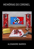 Memórias Do Coronel (eBook, PDF)