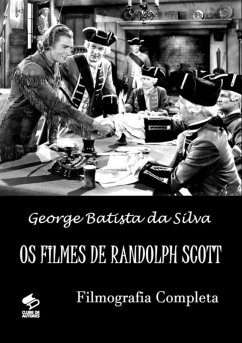 Os Filmes De Randolph Scott (eBook, PDF) - Da Silva, George Batista