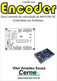 Lendo Um Encoder Para Controle De Velocidade De Motor Dc Com Base No Arduino (eBook, PDF)