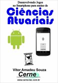 Desenvolvendo Jogos No Smartphone Para Ensino De Ciências Atuariais (eBook, PDF)