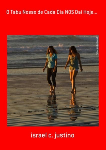 O Tabu Nosso De Cada Dia Nos Dai Hoje... (eBook, PDF)