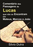 Comentário Das Passagens De Lucas Que Não Se Encontram Em Mateus, Marcos E João (eBook, ePUB)